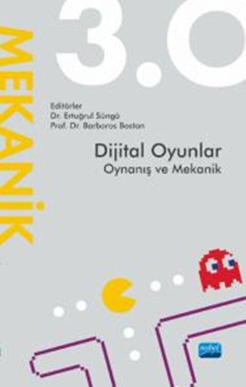 Nobel Yayınları Dijital Oyunlar 3.0 Oynanış ve Mekanik
