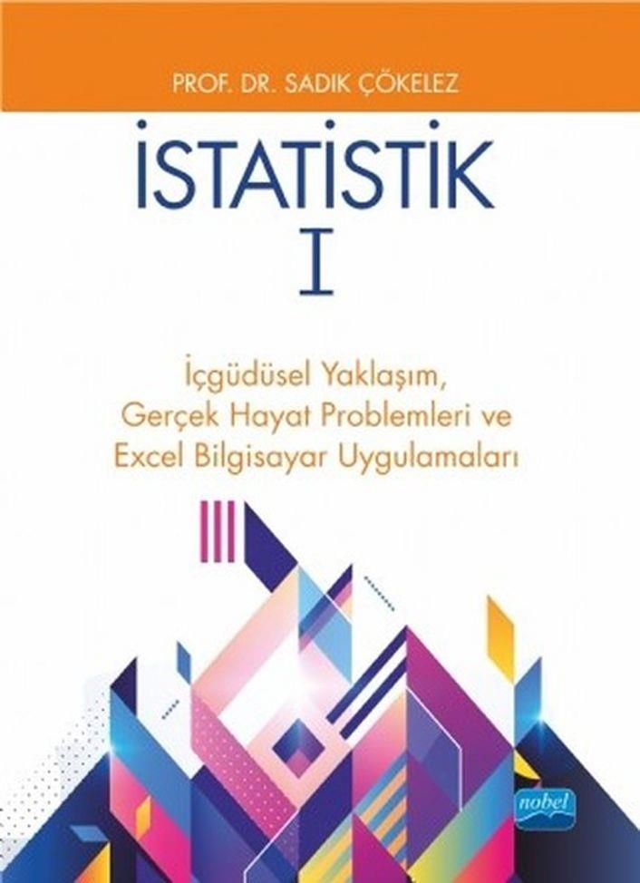 Nobel Yayınları İstatistik 1 İçgüdüsel Yaklaşım Gerçek Hayat Problemleri ve Excel Bilgisayar Uygulamaları