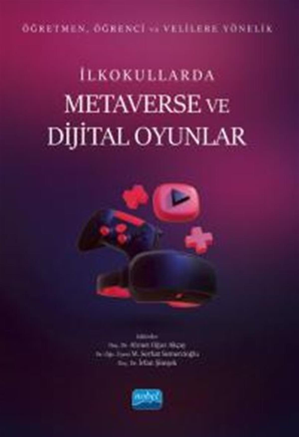 Nobel Yayınları Öğretmen Öğrenci ve Velilere Yönelik İlkokullarda  Metaverse ve Dijital Oyunlar
