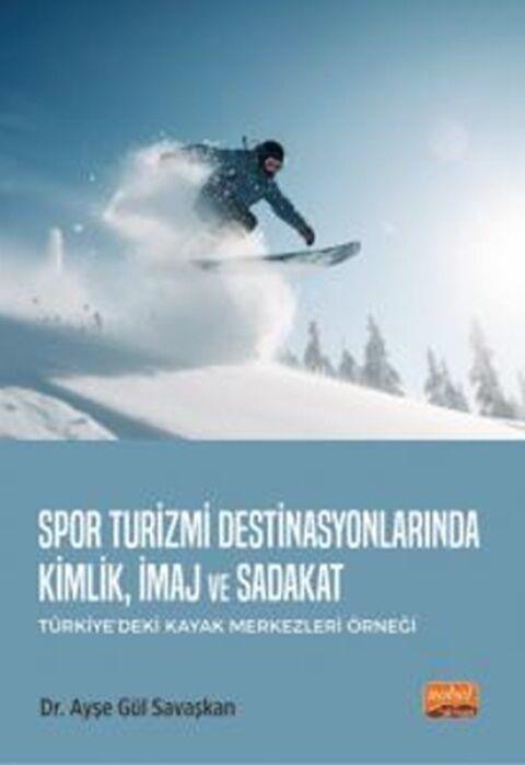 Nobel Yayınları Spor Turizmi Destinasyonlarında Kimlik İmaj Ve Sadakat