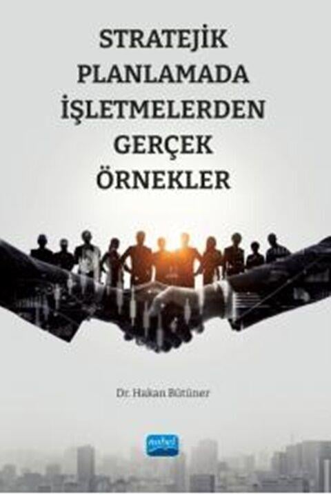 Nobel Yayınları Stratejik Planlamada İşletmelerden Gerçek Örnekler