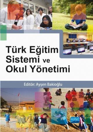 Nobel Yayınları Türk Eğitim Sistemi ve Okul Yönetimi ( Ayşen Bakioğlu )