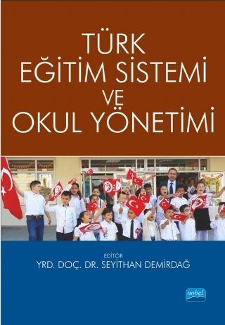 Nobel Yayınları Türk Eğitim Sistemi ve Okul Yönetimi ( Seyithan Demirdağ )