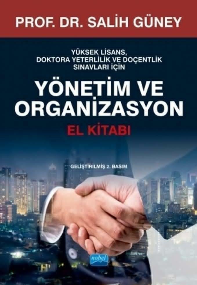 Nobel Yayınları Yüksek Lisans Doktora Yeterlilik ve Doçentlik Sınavları İçin Yönetim ve Organizasyon El Kitabı