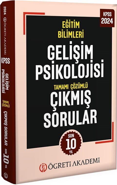 Öğreti Akademi 2024 KPSS Eğitim Bilimleri Gelişim Psikolojisi Tamamı Çözümlü Çıkmış Sorular