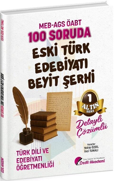 Özdil Akademi ÖABT MEB AGS Türk Dili ve Edebiyatı Öğretmenliği 100 Soruda Eski Türk Edebiyatı Beyit Şerhi Çözümlü Altın Seri 1