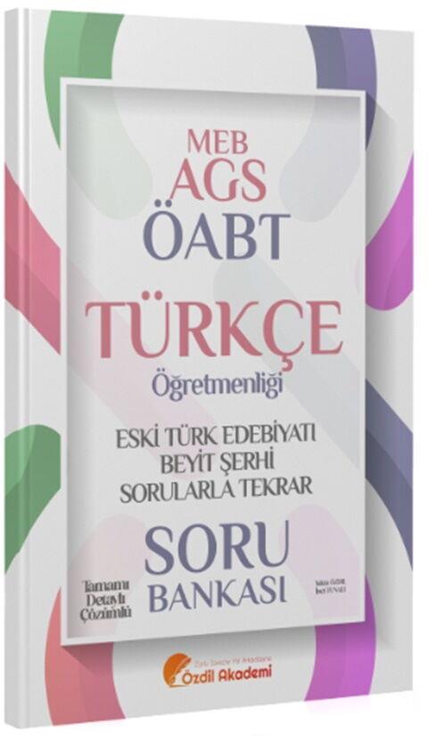 Özdil Akademi ÖABT MEB AGS Türkçe Eski Türk Edebiyatı ve Beyit Şerhi Sorularla Tekrar Soru Bankası