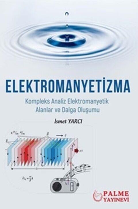 Palme Yayınları Elektromanyetizma Kompleks Analiz Elektromanyetik Alanlar ve Dalga Oluşumu