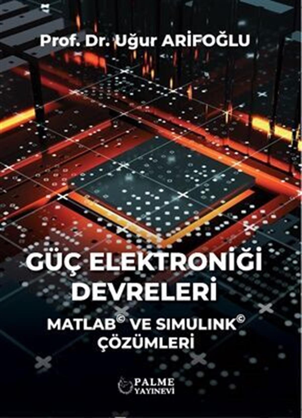Palme Yayınları Güç Elektroniği Devreleri Matlab ve Sımulınk Çözümleri