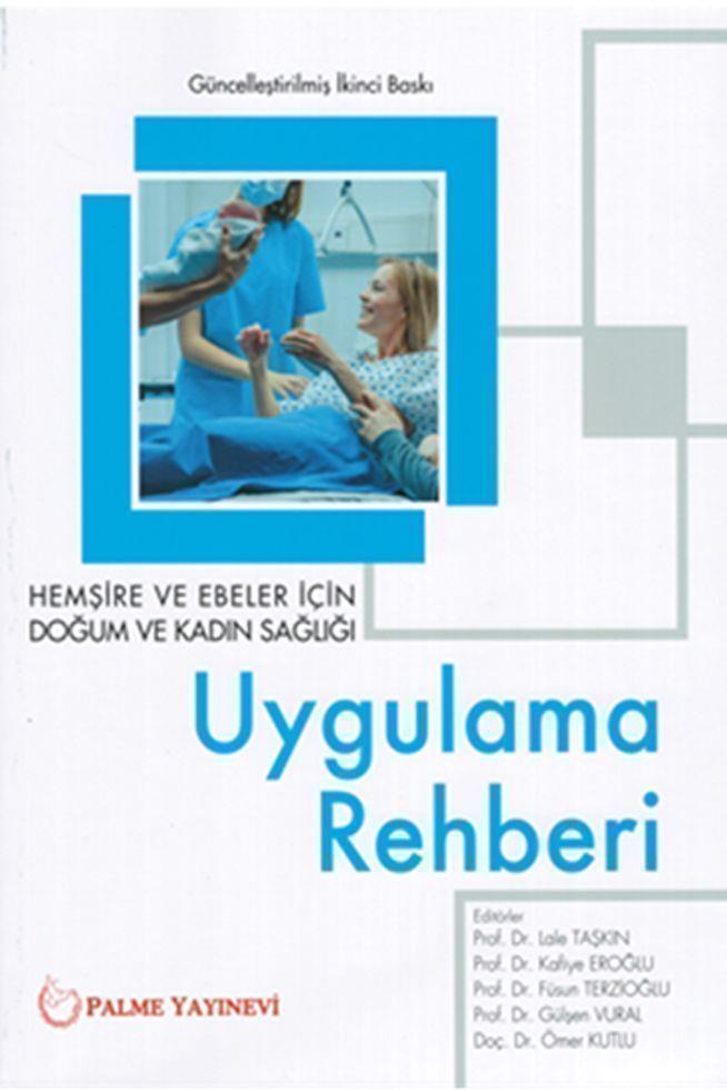 Palme Yayınları Hemşire ve Ebeler İçin Kadın Sağlığı Uygulama Rehberi