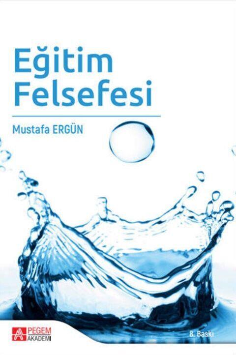 Pegem Akademi Eğitim Felsefesi Mustafa Ergün