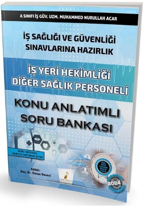Pelikan Yayınları 2024 İSG İş Sağlığı ve Güvenliği Sınavları İş Yeri Hekimliği Diğer Sağlık Personeli Konu Anlatımlı Soru Bankas