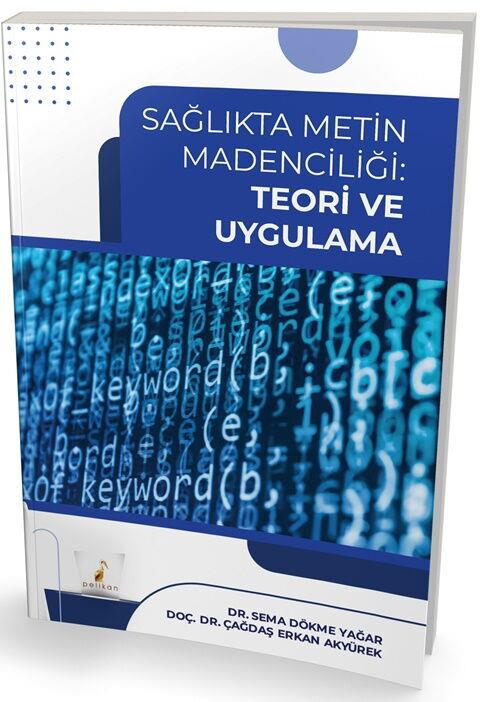 Pelikan Yayınları Sağlıkta Metin Madenciliği Teori ve Uygulama
