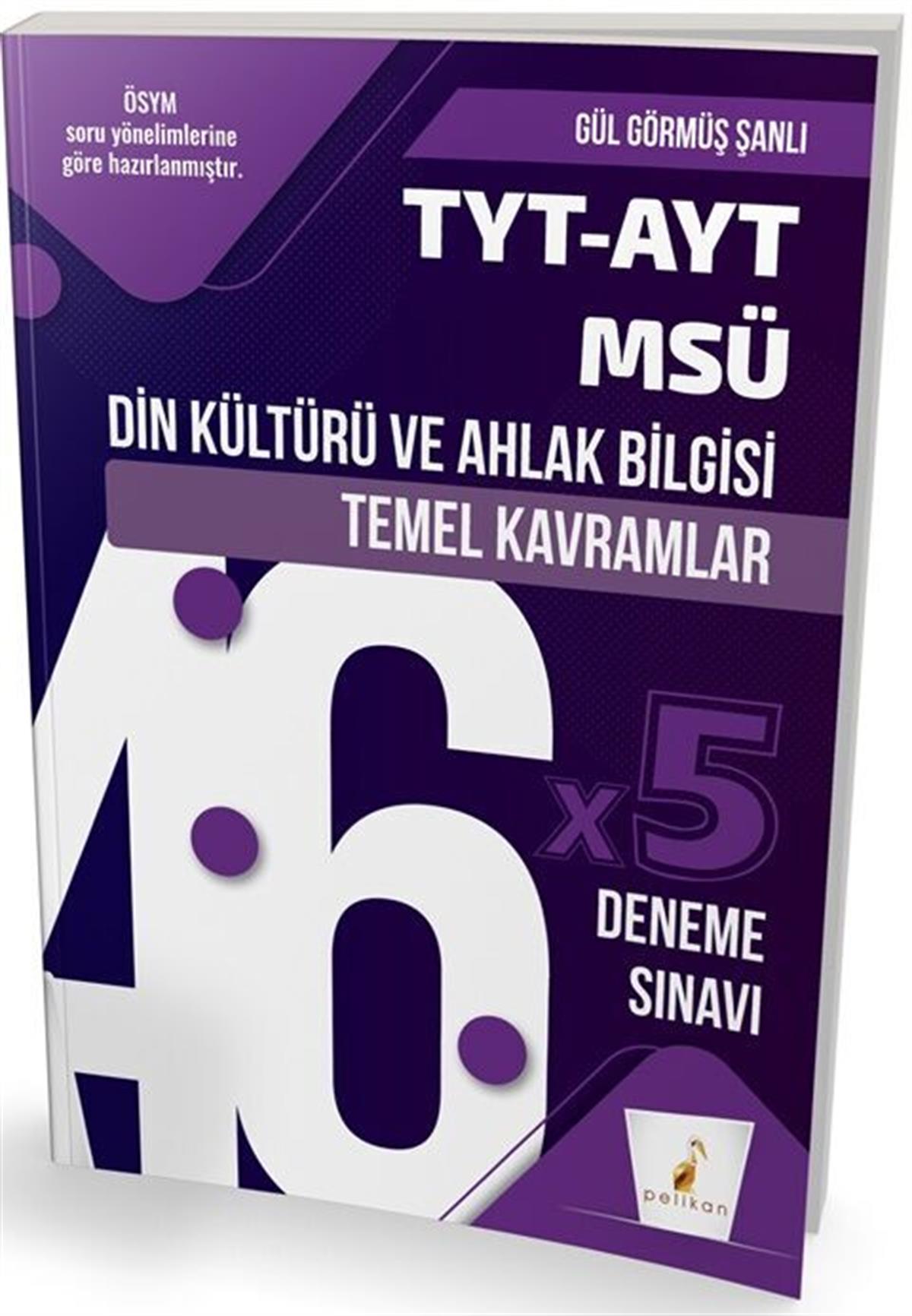 Pelikan Yayınları TYT AYT MSÜ Din Kültürü ve Ahlak Bilgisi Temel Kavramlar ve 46 x 5 Deneme Sınavı