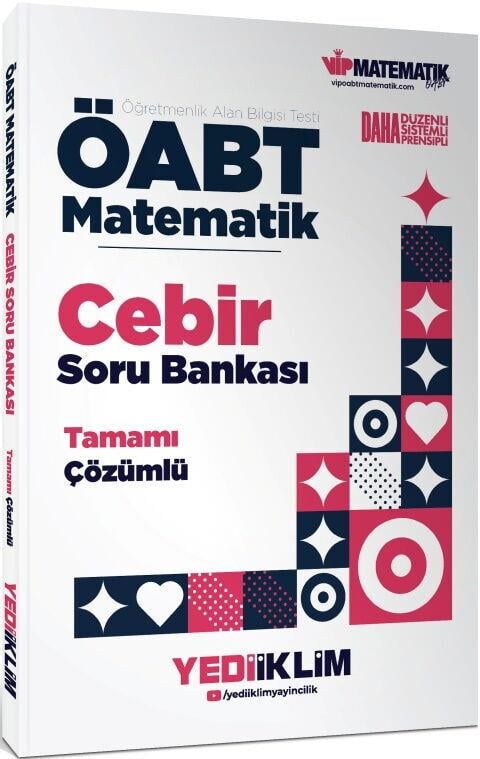Yediiklim ÖABT Matematik Öğretmenliği Cebir Tamamı Çözümlü Soru Bankası