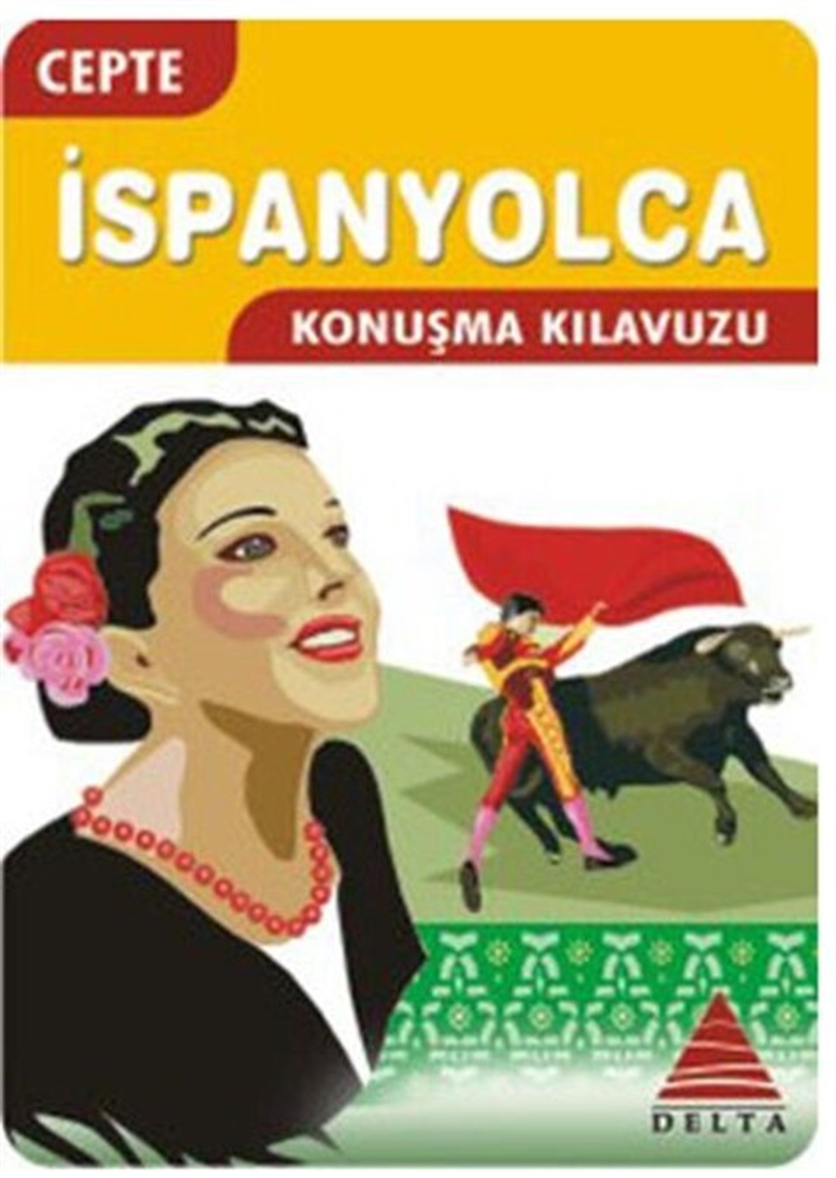 Delta Kültür Yayınevi Cepte İspanyolca Konuşma Kılavuzu