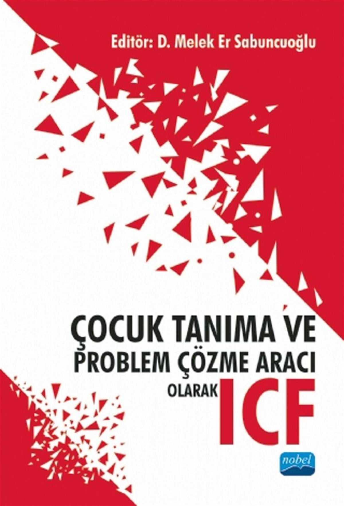 Nobel Yayınları Çocuk Tanıma ve Problem Çözme Aracı Olarak ICF