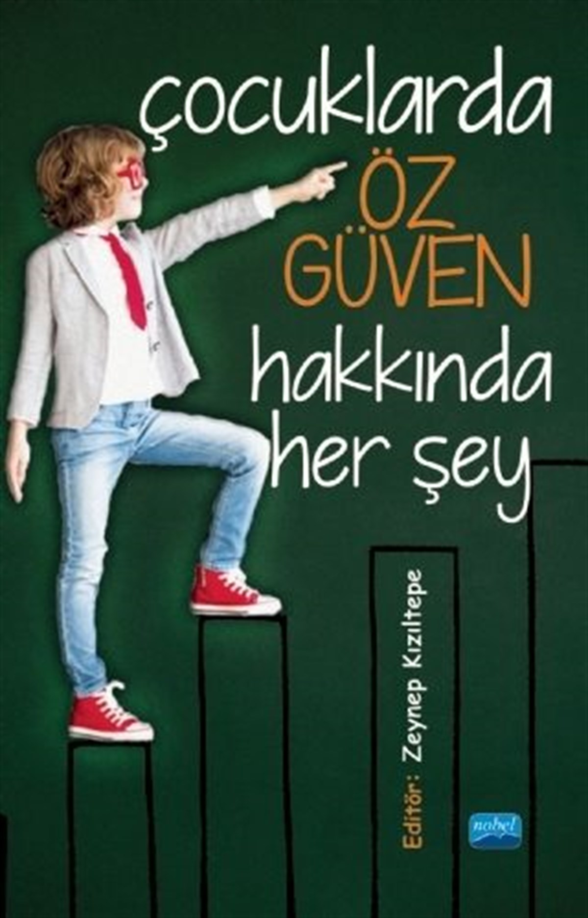 Nobel Yayınları Çocuklarda Öz Güven Hakkında Her Şey