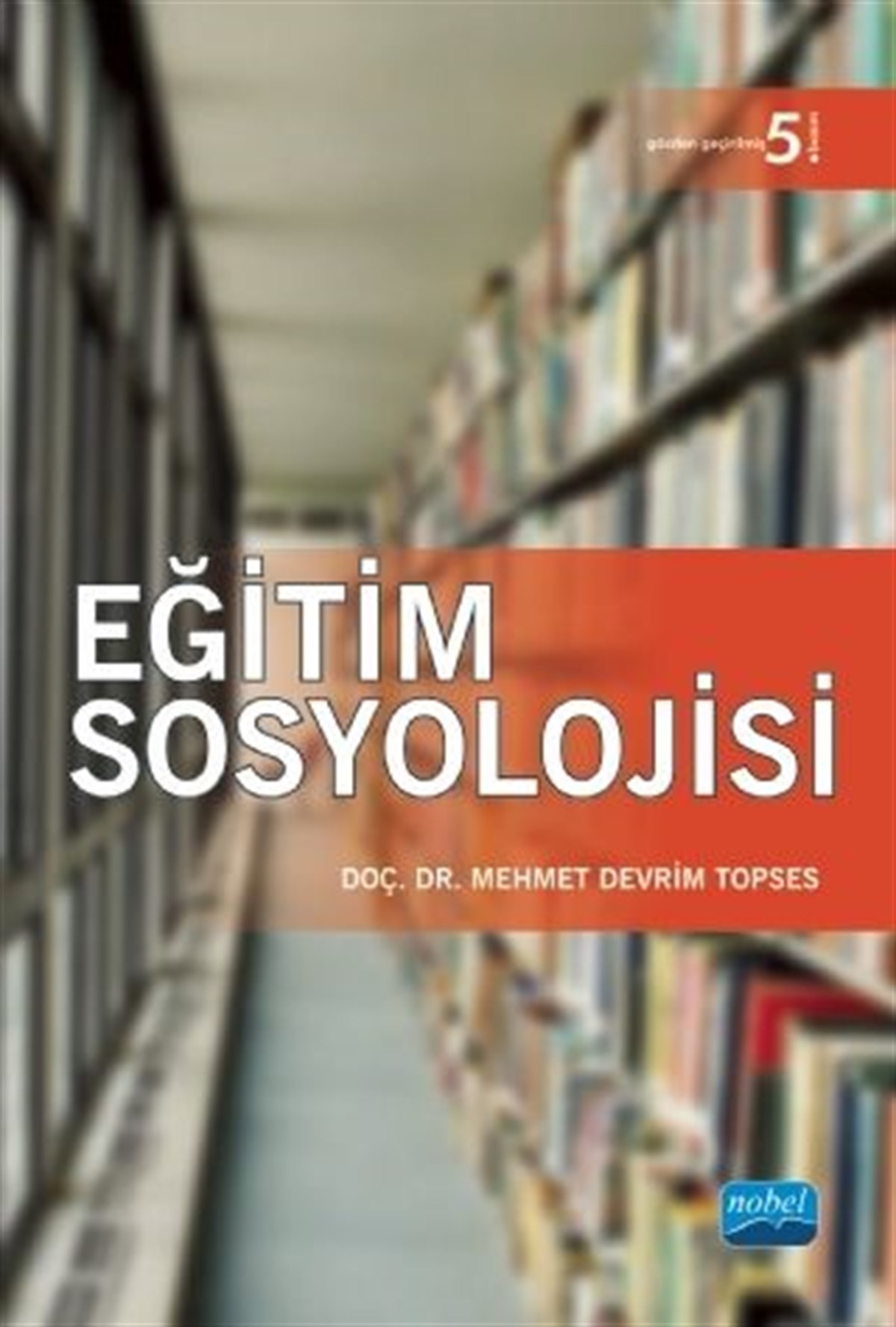 Nobel Yayınları Eğitim Sosyolojisi ( Mehmet Devrim Topses )