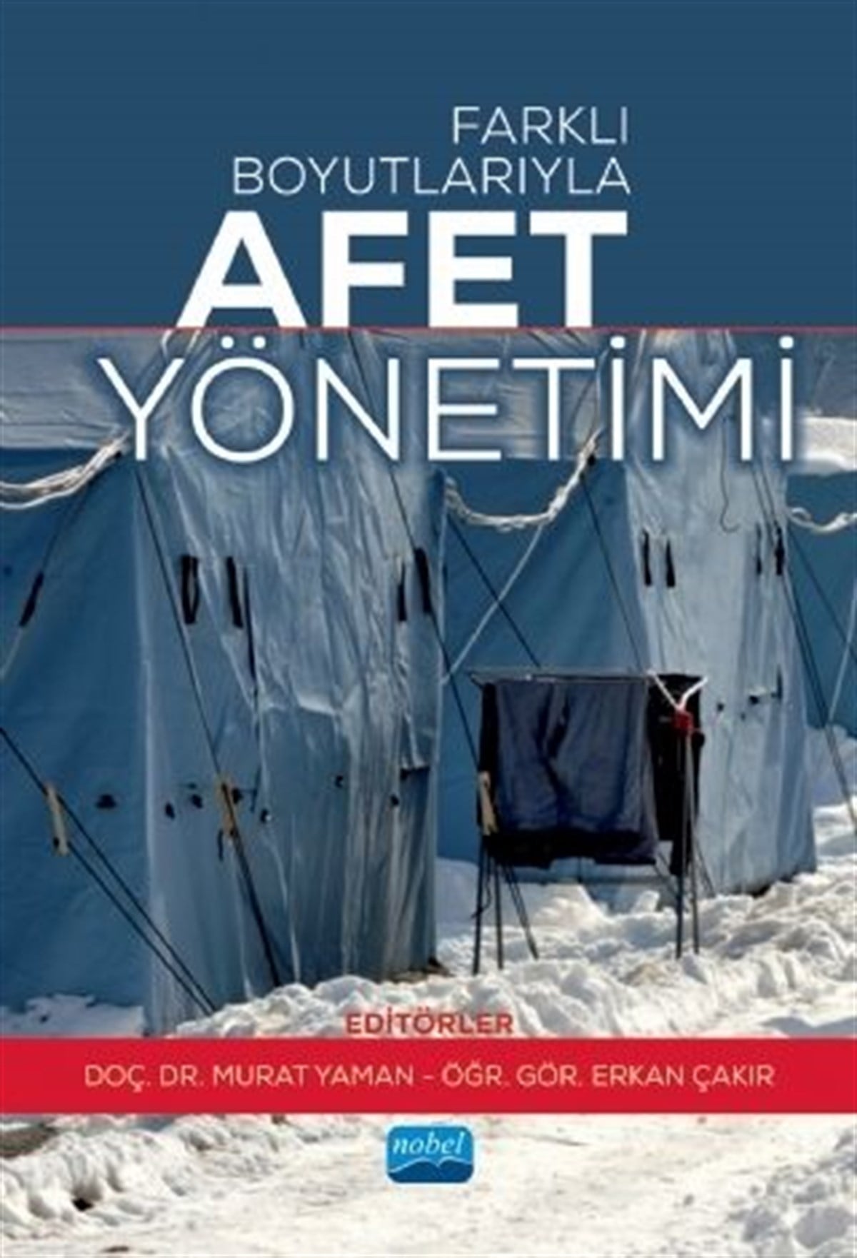 Nobel Yayınları Farklı Boyutlarıyla AFET YÖNETİMİ