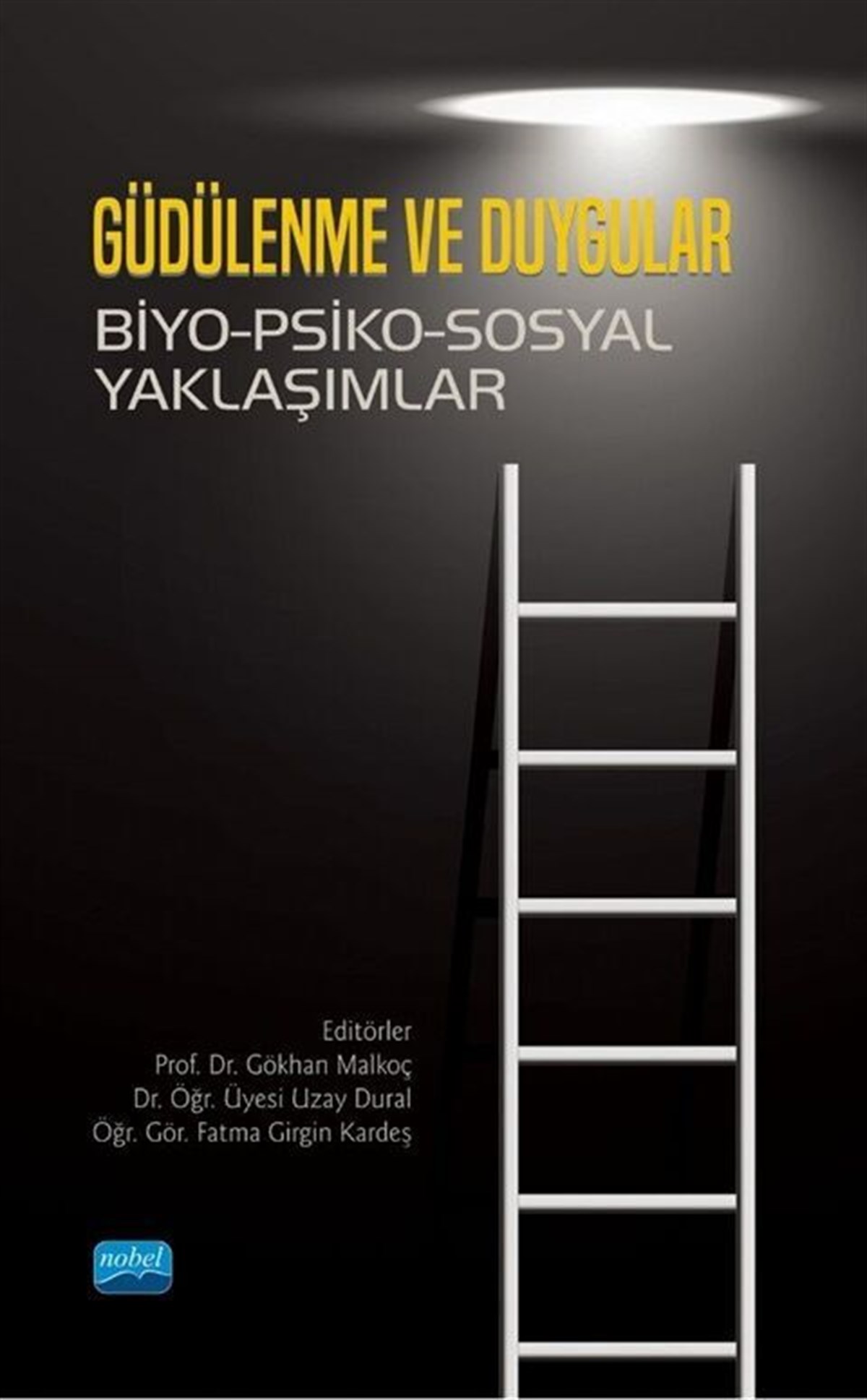 Nobel Yayınları Güdülenme ve Duygular Biyo-Psiko-Sosyal Yaklaşımlar