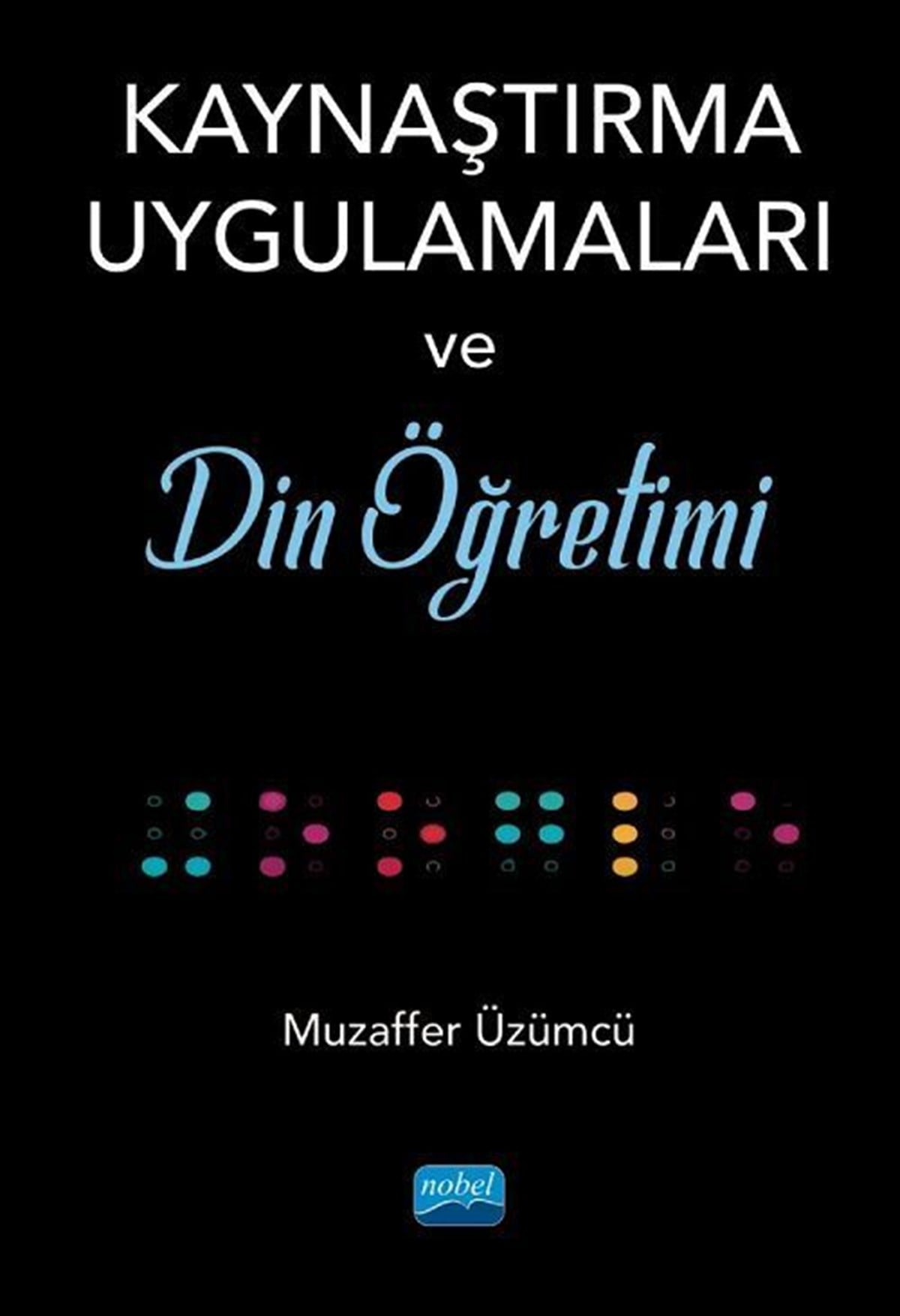 Nobel Yayınları Kaynaştırma Uygulamaları ve Din Öğretimi