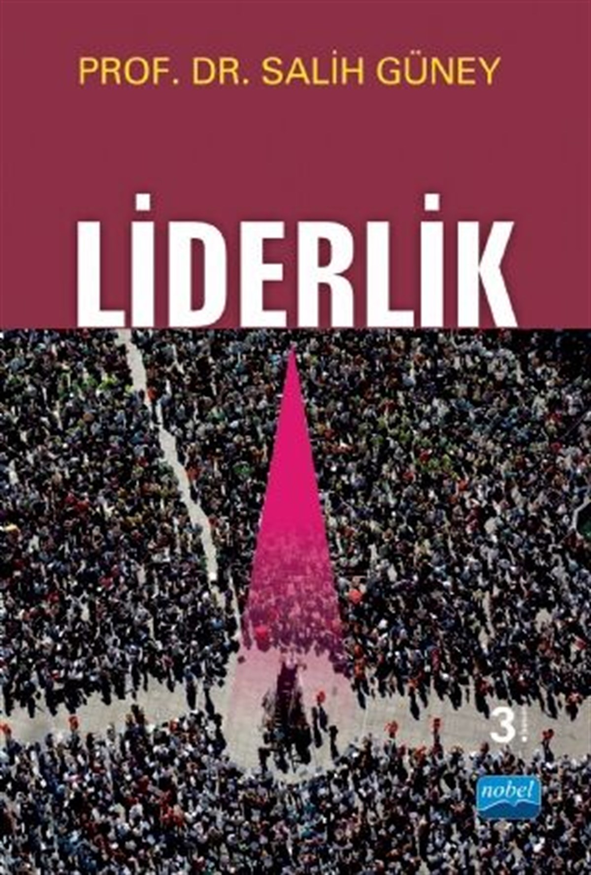 Nobel Yayınları Liderlik ( Prof. Dr. Salih Güney )