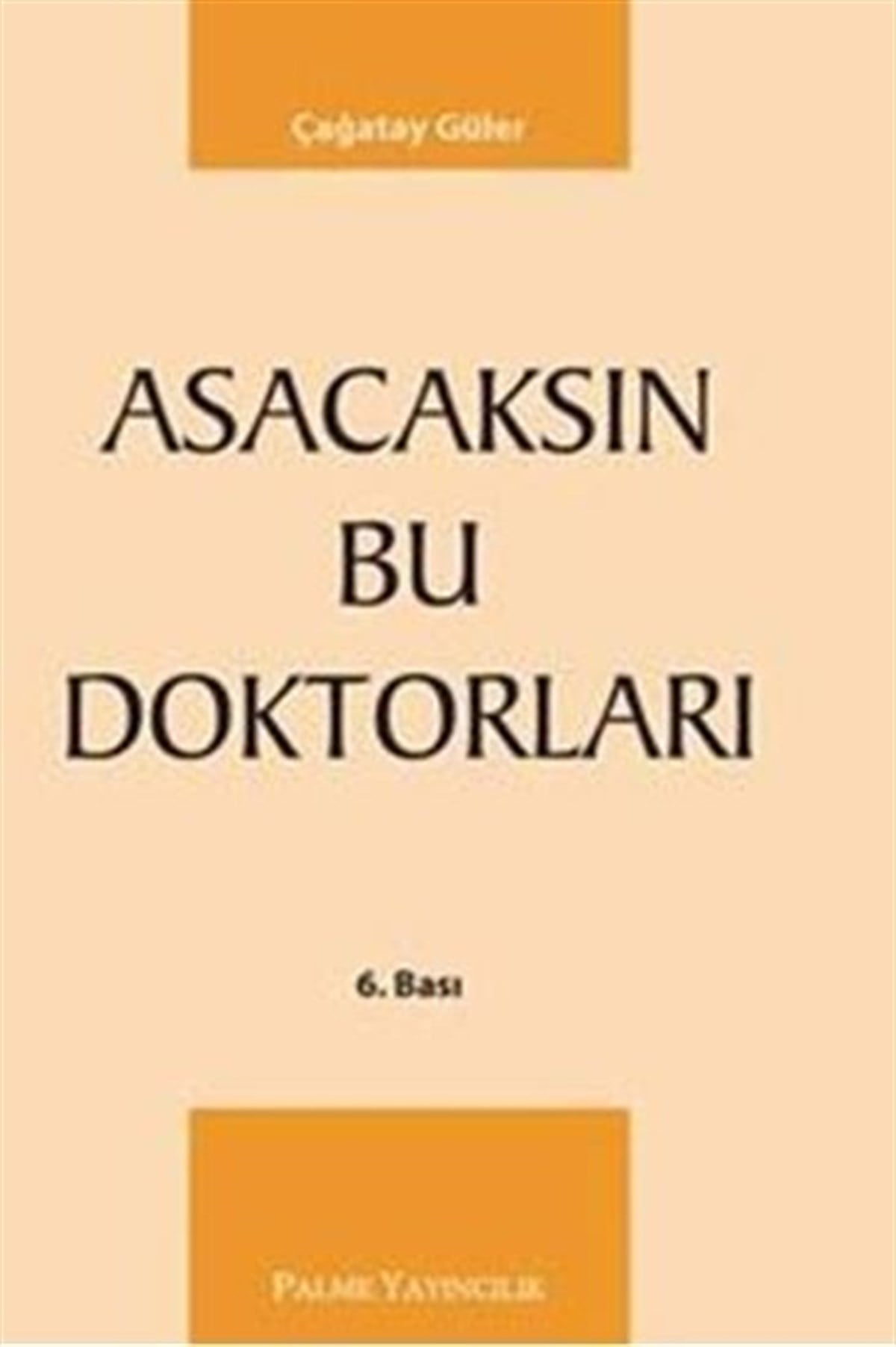 Palme Yayınları Asacaksın Bu Doktorları