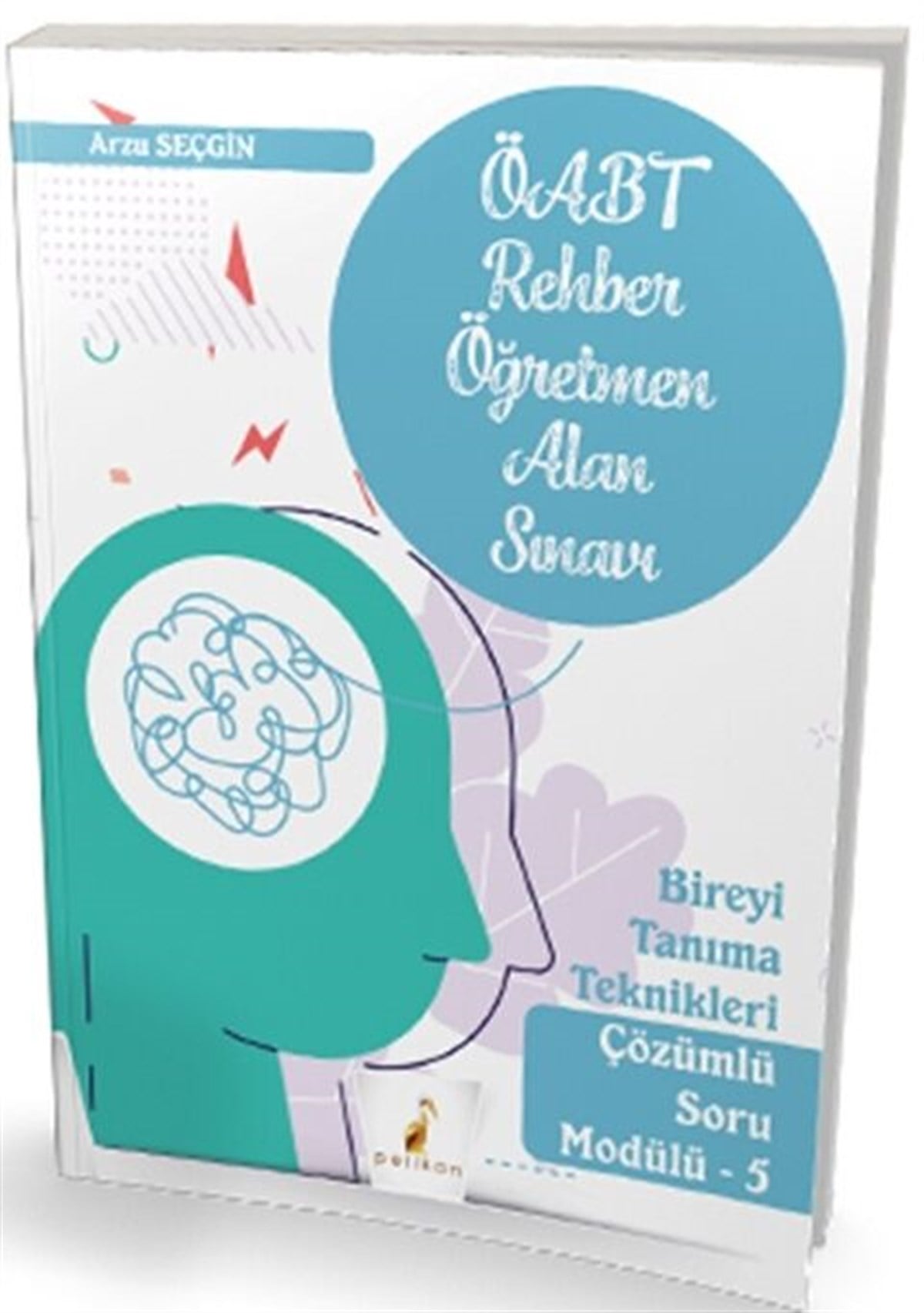 Pelikan Yayınları ÖABT Rehber Öğretmenliği Alan Sınavı Bireyi Tanıma Teknikleri Çözümlü Soru Modülü - 5