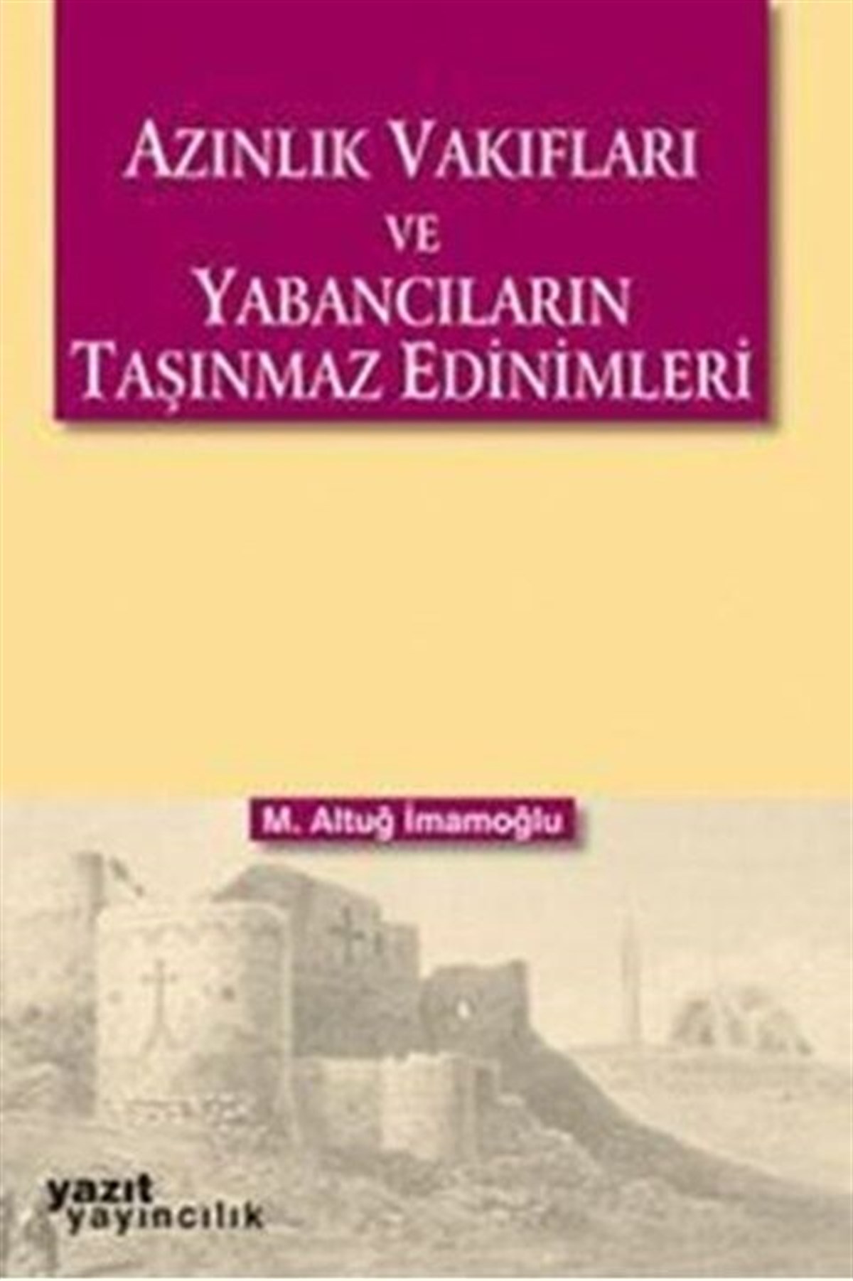 Yazıt Yayınları Azınlık Vakıfları ve Yabancıların Taşınmaz Edinimleri