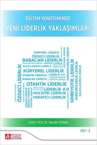 Pegem Akademi Eğitim Yönetiminde Yeni Liderlik Yaklaşımları Cilt 2