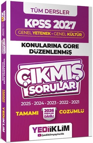 Yediiklim 2027 KPSS Genel Yetenek Genel Kültür Konularına Göre Düzenlenmiş Tamamı Çözümlü Çıkmış Sorular