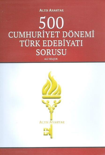 Altın Anahtar 500 Cumhuriyet Dönemi Türk Edebiyatı Sorusu