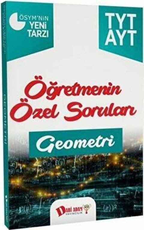 Dahi Adam TYT AYT Öğretmenin Özel Soruları Geometri Soru Bankası