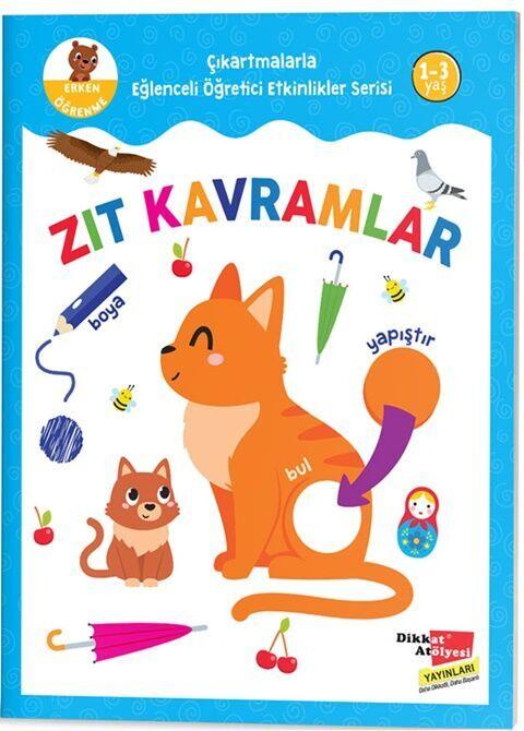 Dikkat Atölyesi Yayınları Çıkartmalarla Eğlenceli Öğretici Etkinlikler Serisi Zıt Kavramlar