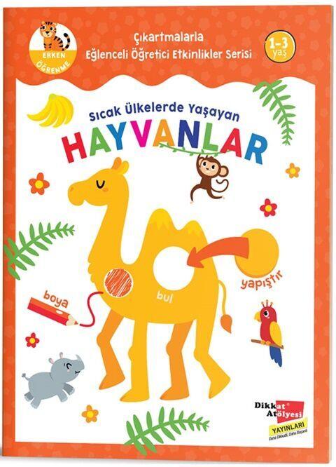 Dikkat Atölyesi Yayınları Çıkartmalarla Eğlenceli Öğretici Etkinlikler Serisi Sıcak Ülkelerde Yaşayan Hayvanlar