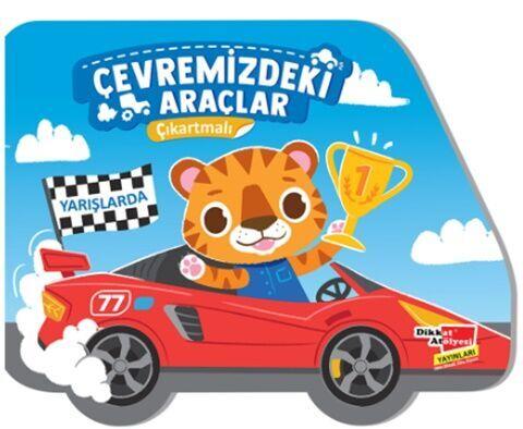 Dikkat Atölyesi Yayınları Çıkartmalı Çevremizdeki Araçlar Yarışlarda