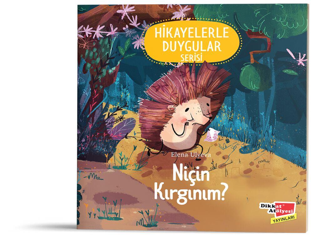 Dikkat Atölyesi Yayınları Niçin Kırgınım? 2-6 Yaş Hikayelerle Duygular Serisi 4. Kitap
