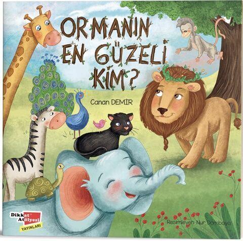 Dikkat Atölyesi Yayınları Ormanın En Güzeli Kim