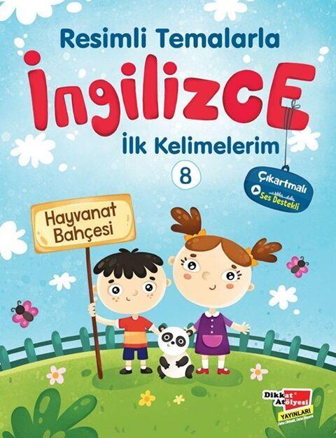Dikkat Atölyesi Yayınları Resimli Temalarla İngilizce İlk Kelimelerim 8 - Hayvanat Bahçesi