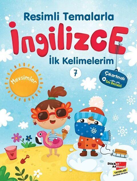 Dikkat Atölyesi Yayınları Resimli Temalarla İngilizce İlk Kelimelerim 7 - Mevsimler