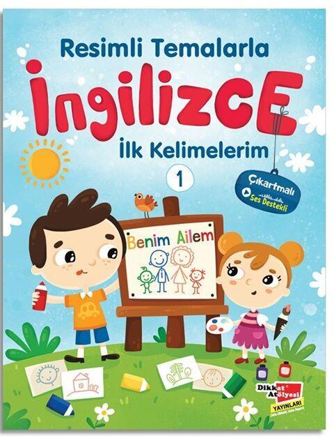 Dikkat Atölyesi Yayınları Resimli Temalarla İngilizce İlk Kelimelerim 1 Benim Ailem