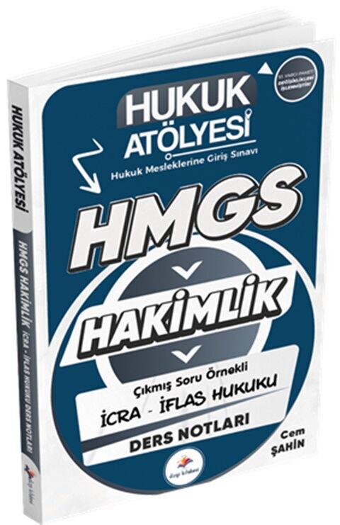 Dizgi Kitap Hukuk Atölyesi Hakimlik HMGS Hukuk Mesleklerine Giriş Sınavı Çıkmış Soru Örnekli İcra İflas Hukuku Ders Notları