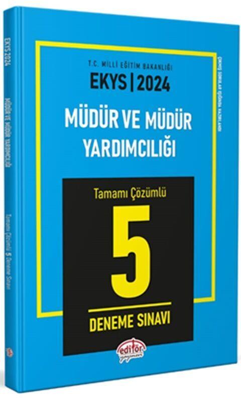 Editör Yayınları 2024 MEB EKYS Müdür ve Müdür Yardımcılığı Tamamı Çözümlü 5 Deneme Sınavı