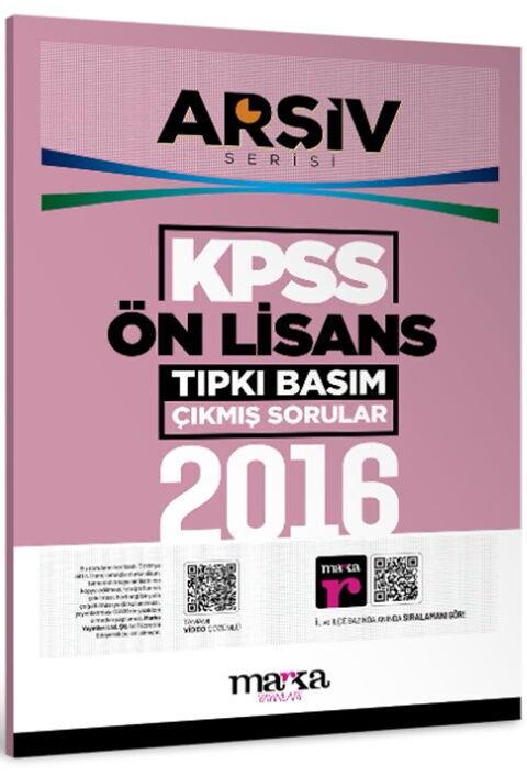 Marka Yayınları 2016 KPSS Ön Lisans ARŞİV Serisi Tıpkı Basım Çıkmış Sorular