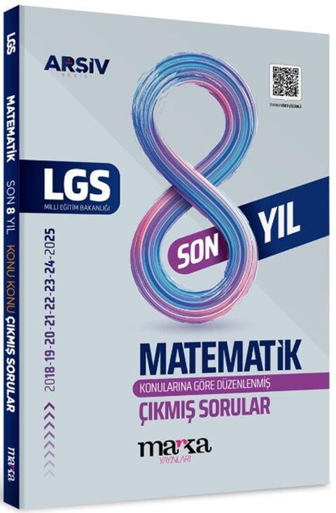 Marka Yayınları 8. Sınıf LGS Matematik Konu Konu 8 Yıl Çıkmış Sorular