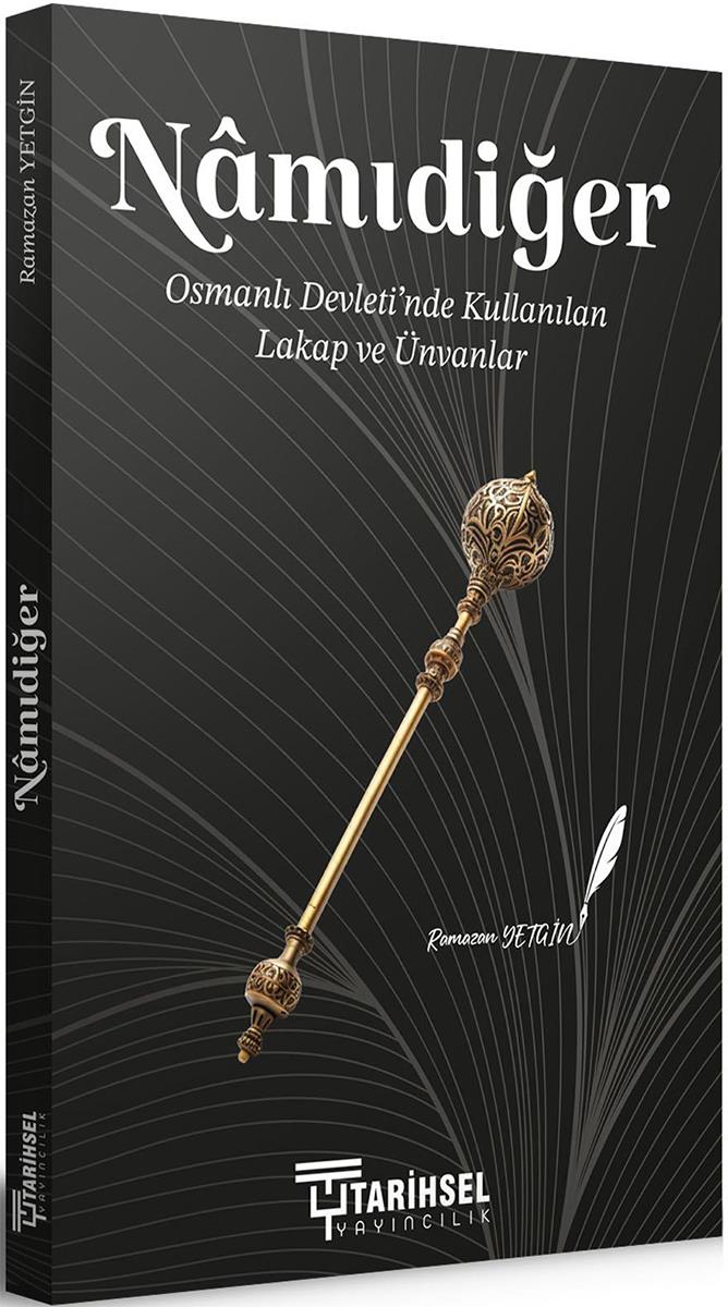 Namıdiğer Osmanlı Devleti'nde Kullanılan Lakap ve Ünvanlar