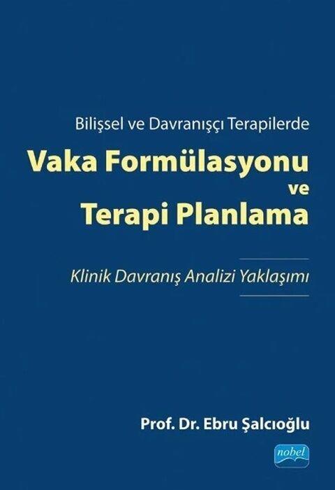 Nobel Terapilerde Vaka Formülasyonu ve Terapi Planlama