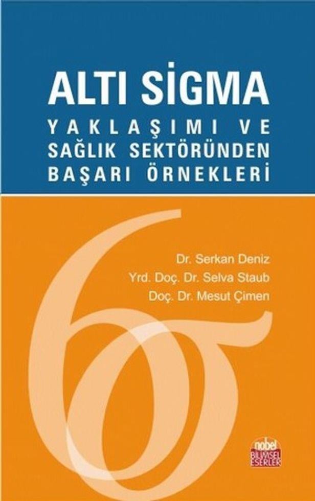 Nobel Yayınları Altı Sigma Yaklaşımı ve Sağlık Sektöründen Başarı Örnekleri
