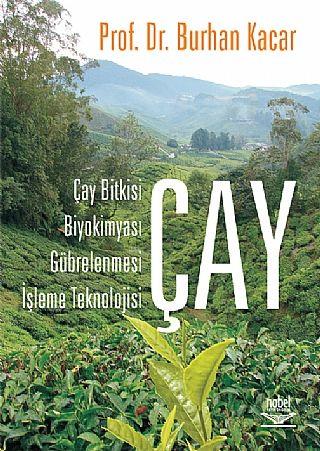 Nobel Yayınları Çay Çay Bitkisi Biyokimyası Gübrelenmesi İşleme Teknolojisi